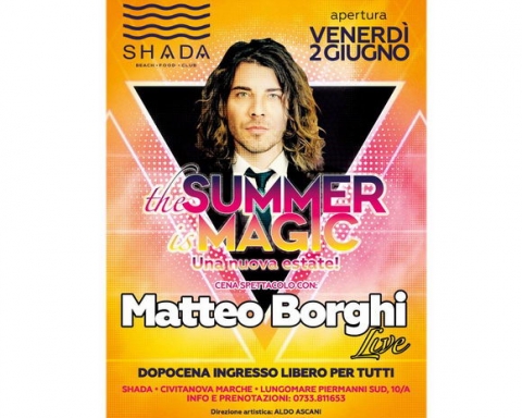 the Summer is Magic Shada opening Matteo Borghi